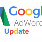 Google AdWords Update 2018: What You Should Know