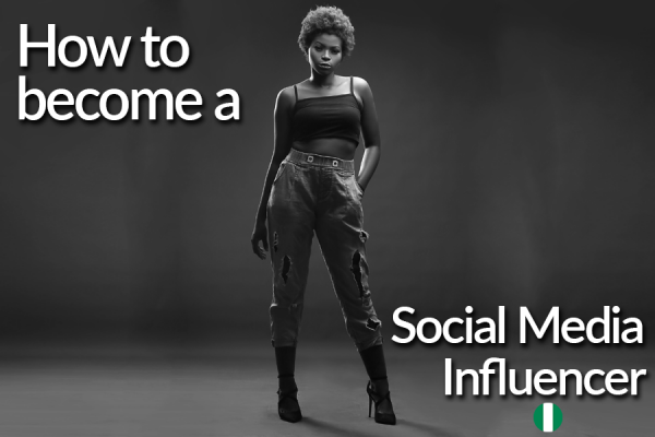 How to Become a Social Media Influencer In Nigeria